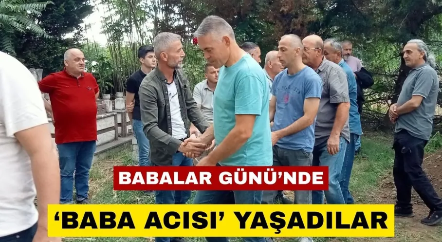 Düzce'de Babalar Günü Acısı: Üç Kardeş Aynı Günde Babalarını Kaybetti!