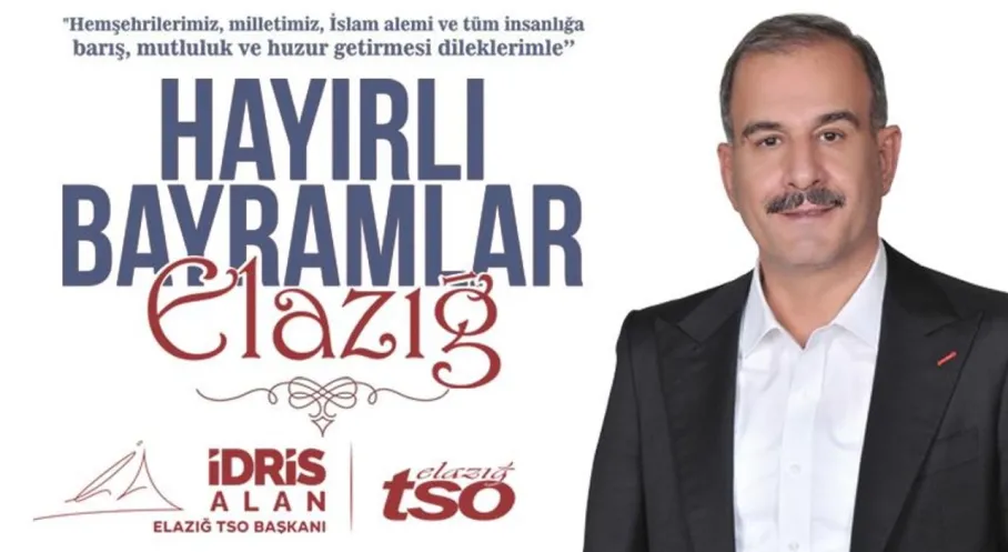 Elazığ TSO Başkanı'ndan Bayram Mesajı: İdris Alan'dan Barış ve Huzur Dileği!