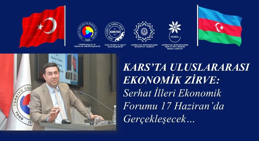 Kars'ta Tarihi Zirve: Serhat İlleri Ekonomisi Azerbaycan ile Şahlanıyor!
