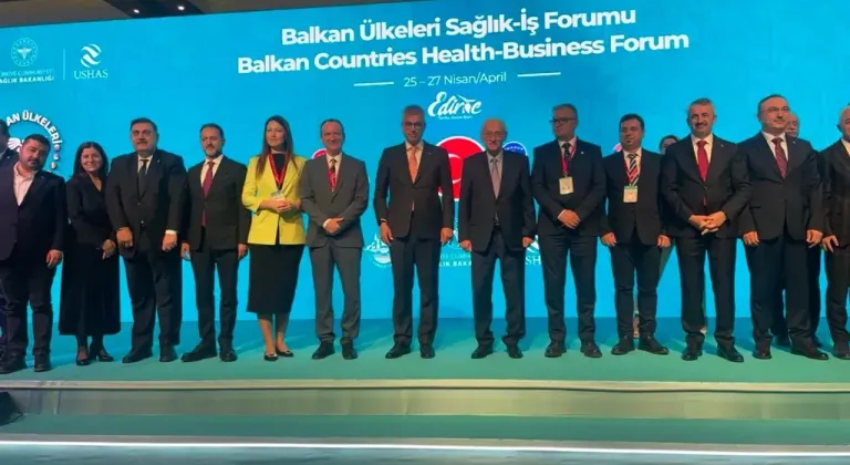 Son Dakika: Balkan Sağlık Forumu Edirne'de! Bakanlar ve Valiler Bir Arada
