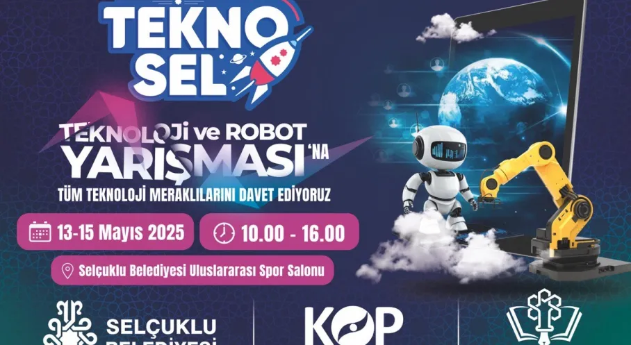 TEKNO-SEL 2025: Teknoloji ve Robot Yarışması Selçuklu'da Başlıyor!